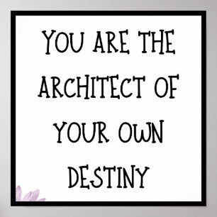 Je bent de architect van je eigen lot, Quote Poster