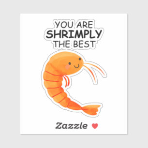 Je bent de beste garnalen sticker