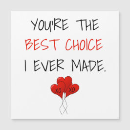 Je bent de beste keuze die ik ooit heb gemaakt met