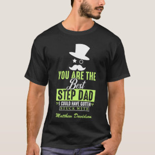 Je bent de beste stap voor papa T-Shirt
