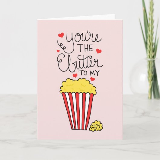 Je bent de butter van mijn popcorn Valentijnsdag Feestdagen Kaart (Voorkant)