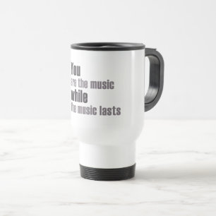 je bent de muziek terwijl de muziek blijft hangen reisbeker
