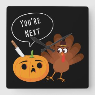 Je bent de volgende Funny Pumpkin Thanksgiving Tur Vierkante Klok