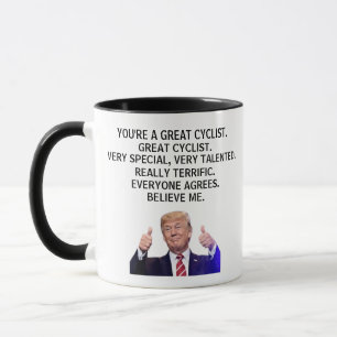 Je bent echt een geweldige fietser, grappige Trump Mok
