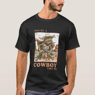 Je bent een cowboy zoals ik Frog T-shirt