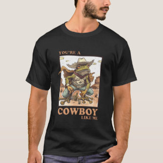 Je bent een cowboy zoals ik Frog T-shirt