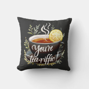 Je bent een echte tea-riffic! Grappige theeliefheb Kussen