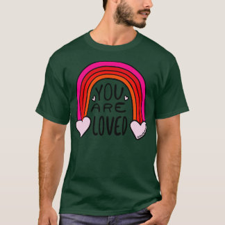 Je bent een geliefde t-shirt
