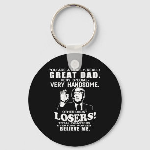 Je bent een geweldige vader die Trump Vaderdag ste Sleutelhanger