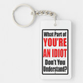 Je bent een Idioot Sleutelhanger (Voorkant)
