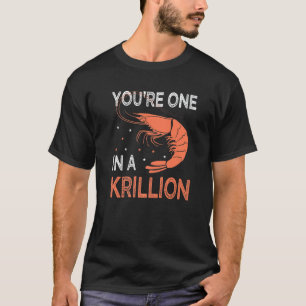 Je bent één in een Krillion Seafood Crayfish T-shirt