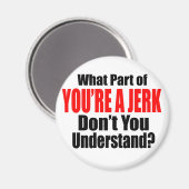Je bent een Jerk Magneet (Voorkant / Achterkant)