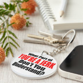 Je bent een Jerk Sleutelhanger (Voorkant Rechts)