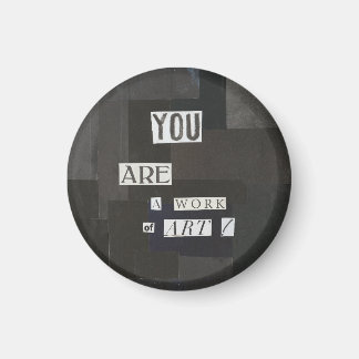 Je bent een kunstwerk magneet