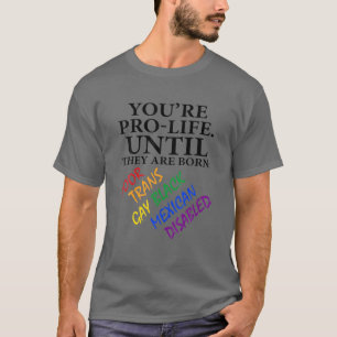 Je bent een leven tot ze een slechte trans-Gay zij T-shirt