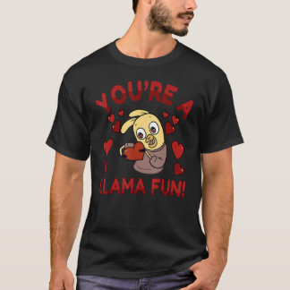 Je bent een Llama Fun Valentijnsdag Cute en Cudly T-shirt