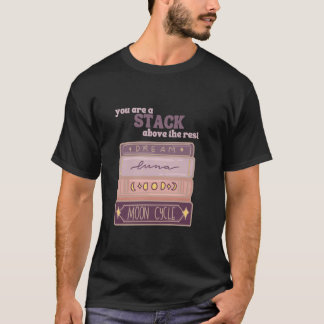 Je Bent Een Stack Boven De Rest Boek Lezer Maan M T-shirt