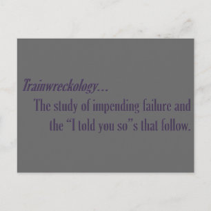 Je bent een treinwrak die wacht op het gebeuren briefkaart