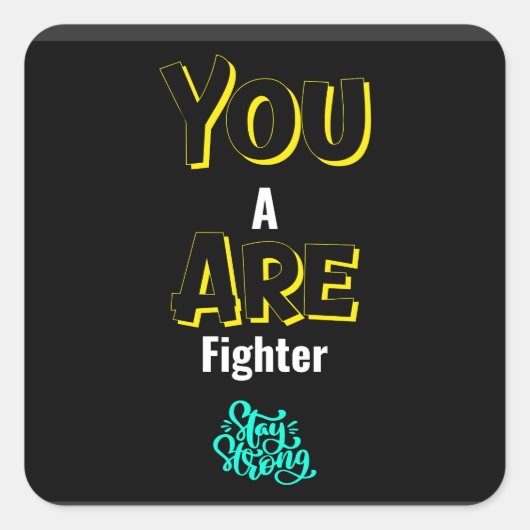 JE BENT EEN VECHTER! VIERKANTE STICKER (Voorkant)