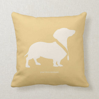 Je bent een Weiner Kussen