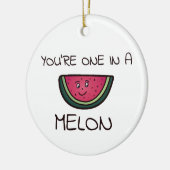 Je bent er één in een Melon Keramisch Ornament (Links)