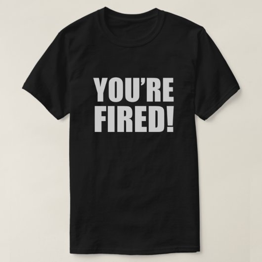 Je bent Fired. Essentieel T-shirt (Design voorkant)