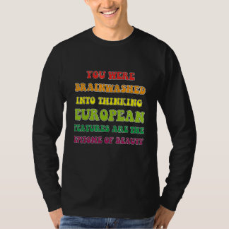 Je Bent Geconditioneerd om Te Denken Dat Europese T-shirt