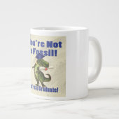 Je bent geen Fossil Jumbo Mok (Voorkant rechts)