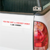 Je bent geen Hockey Mam? Bumpersticker (Op Truck)