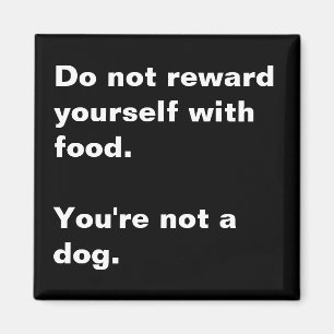 Je bent geen hond. magneet