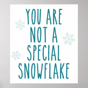 Je bent geen speciale sneeuwvlok poster