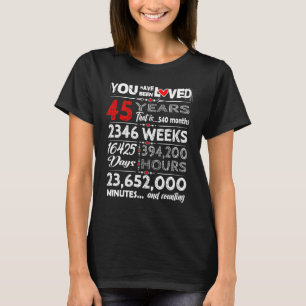 Je bent geliefd voor 45 jaar oude geboorte t-shirt