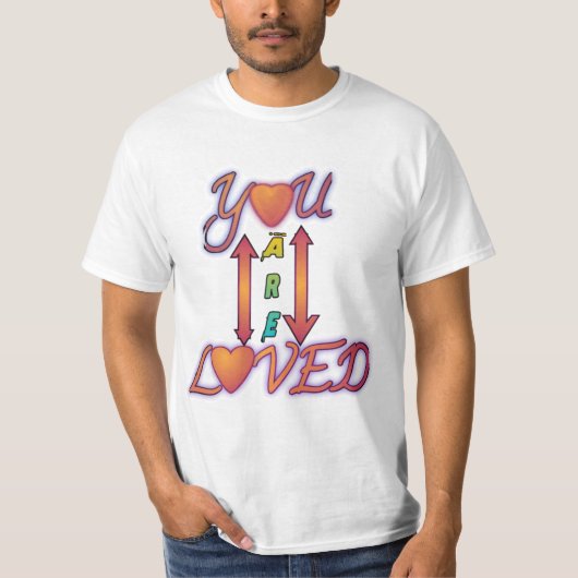 Je bent geliefd waarde t-shirt (Voorkant)