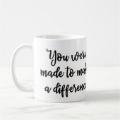 Je bent gemaakt om een verschil te maken Mok (Links)