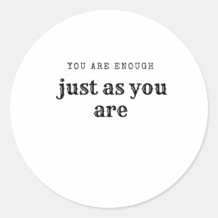 Je bent genoeg, net zoals je een waardige Sticker