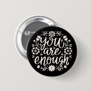 Je bent genoeg zelfliefde bevestiging herinnering ronde button 5,7 cm