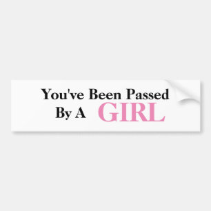 Je bent gepasseerd door een meisje bumpersticker