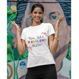 Je bent geweldig, Darlin T-shirt