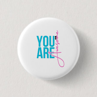 Je bent geweldig – Motiverende badge Ronde Button 3,2 Cm