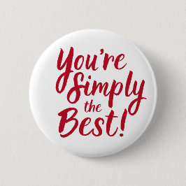 Je bent gewoon de beste ronde button 5,7 cm