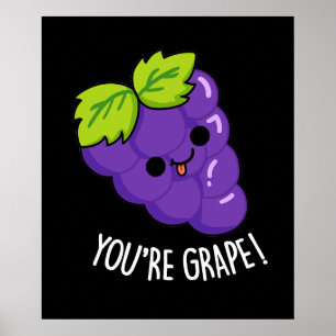 Je bent Grape Funny Fruit Pun Dark BG Poster