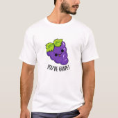 Je bent Grape Funny Fruit Pun T-shirt (Voorkant)