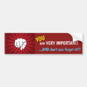Je bent heel belangrijk en vergeet het niet! bumpersticker (Voorkant)