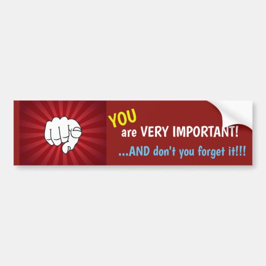 Je bent heel belangrijk en vergeet het niet! bumpersticker (Voorkant)