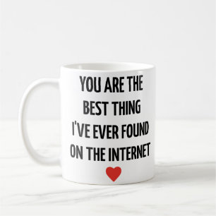 Je bent het beste dat ik ooit op internet heb gevo koffiemok