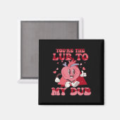 Je bent het glijmiddel voor mijn dub cvicu verplee magneet (Voorkant / Achterkant)