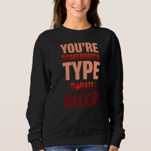 Je bent iemand van het type Donate Blood Donor Blo Trui