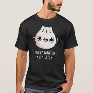 Je bent in een miljoen dikke dsom, donker BG T-shirt