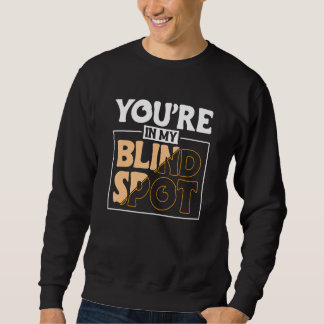 Je Bent In Mijn Blinde Vlek Blinde Persoon 2 Trui