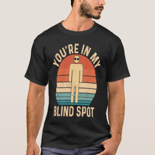Je bent in mijn blinde vlek Retro blind T-shirt